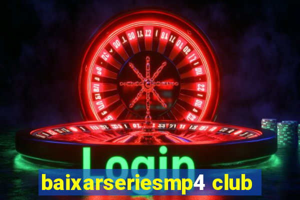 baixarseriesmp4 club